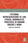 Fictional Representations of (Un)ethical Journalistic Practices in Graham Greene’s Work cover