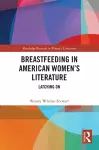 Breastfeeding in American Women’s Literature cover