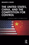 The United States, China, and the Competition for Control cover