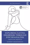 Exploring Eating Disorders Through Psychoanalysis cover