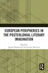 European Peripheries in the Postcolonial Literary Imagination cover