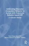 Addressing Obsessive-Compulsive Behavior in Autism with Functional Behavior-based CBT cover