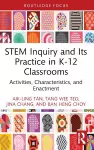 STEM Inquiry and Its Practice in K-12 Classrooms cover