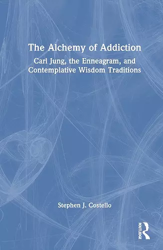 The Alchemy of Addiction cover