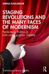 Staging Revolutions and the Many Faces of Modernism cover