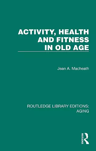 Activity, Health and Fitness in Old Age cover