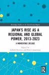 Japan’s Rise as a Regional and Global Power, 2013-2023 cover