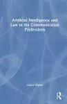 Artificial Intelligence and Law in the Communication Professions cover
