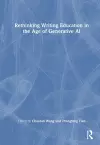 Rethinking Writing Education in the Age of Generative AI cover