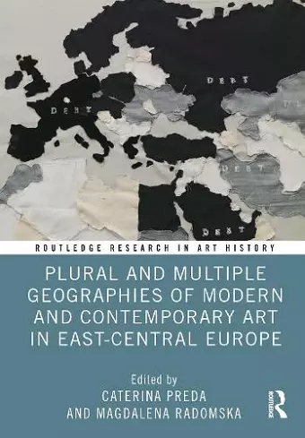 Plural and Multiple Geographies of Modern and Contemporary Art in East-Central Europe cover