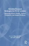 Solution-Focused Strategies for K-12 Leaders cover