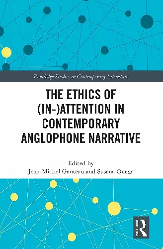 The Ethics of (In-)Attention in Contemporary Anglophone Narrative cover