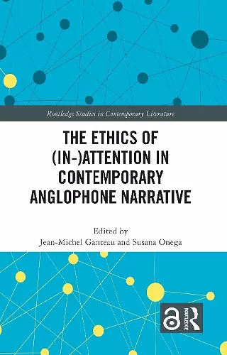 The Ethics of (In-)Attention in Contemporary Anglophone Narrative cover