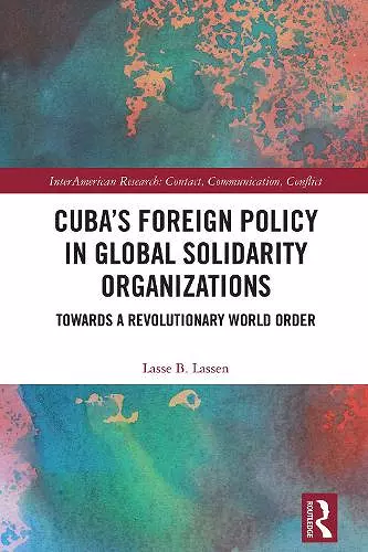 Cuba’s Foreign Policy in Global Solidarity Organizations cover