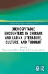 (In)Hospitable Encounters in Chicanx and Latinx Literature, Culture, and Thought cover