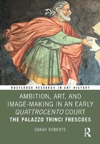 Ambition, Art, and Image-Making in an Early Quattrocento Court cover