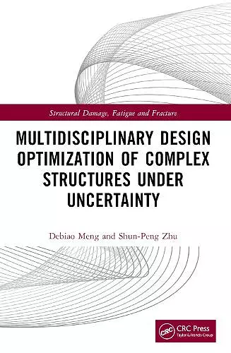 Multidisciplinary Design Optimization of Complex Structures Under Uncertainty cover