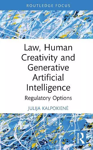 Law, Human Creativity and Generative Artificial Intelligence cover