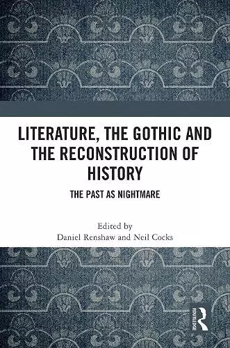 Literature, the Gothic and the Reconstruction of History cover