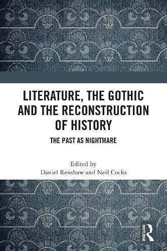 Literature, the Gothic and the Reconstruction of History cover