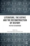 Literature, the Gothic and the Reconstruction of History cover