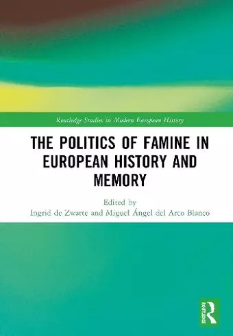 The Politics of Famine in European History and Memory cover