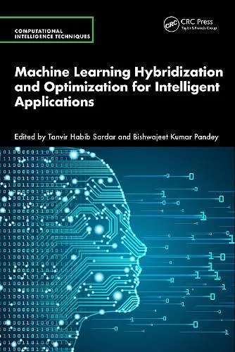 Machine Learning Hybridization and Optimization for Intelligent Applications cover