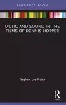 Music and Sound in the Films of Dennis Hopper cover