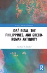 José Rizal, the Philippines, and Greco-Roman Antiquity cover