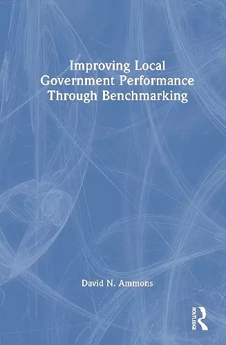 Improving Local Government Performance Through Benchmarking cover