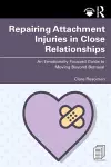 Repairing Attachment Injuries in Close Relationships cover