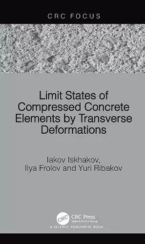 Limit States of Compressed Concrete Elements by Transverse Deformations cover