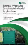 Biomass Wastes for Sustainable Industrial Applications cover