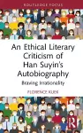 An Ethical Literary Criticism of Han Suyin’s Autobiography cover