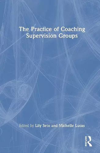 The Practice of Coaching Supervision Groups cover