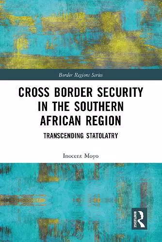 Cross Border Security in the Southern African Region cover