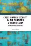 Cross Border Security in the Southern African Region cover