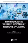 Nanomanufacturing Techniques in Sustainable Healthcare Applications cover