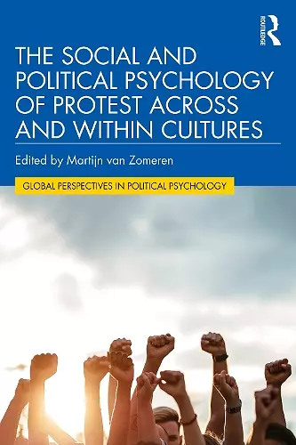 The Social and Political Psychology of Protest Across and Within Cultures cover