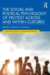 The Social and Political Psychology of Protest Across and Within Cultures cover