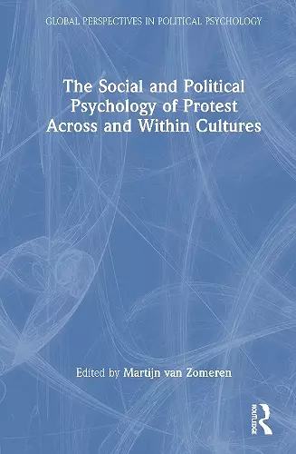 The Social and Political Psychology of Protest Across and Within Cultures cover