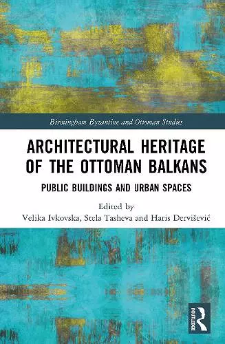 Architectural Heritage of the Ottoman Balkans cover