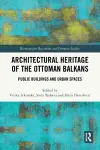 Architectural Heritage of the Ottoman Balkans cover