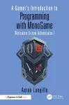 A Gamer's Introduction to Programming with MonoGame cover