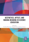 Aesthetics, Affect, and Making Meaning in Science Education cover