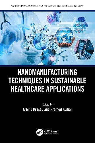 Nanomanufacturing Techniques in Sustainable Healthcare Applications cover