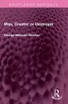 Man, Creator or Destroyer cover