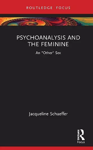 Psychoanalysis and the Feminine cover