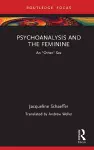 Psychoanalysis and the Feminine cover