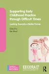 Supporting Early Childhood Practice Through Difficult Times cover